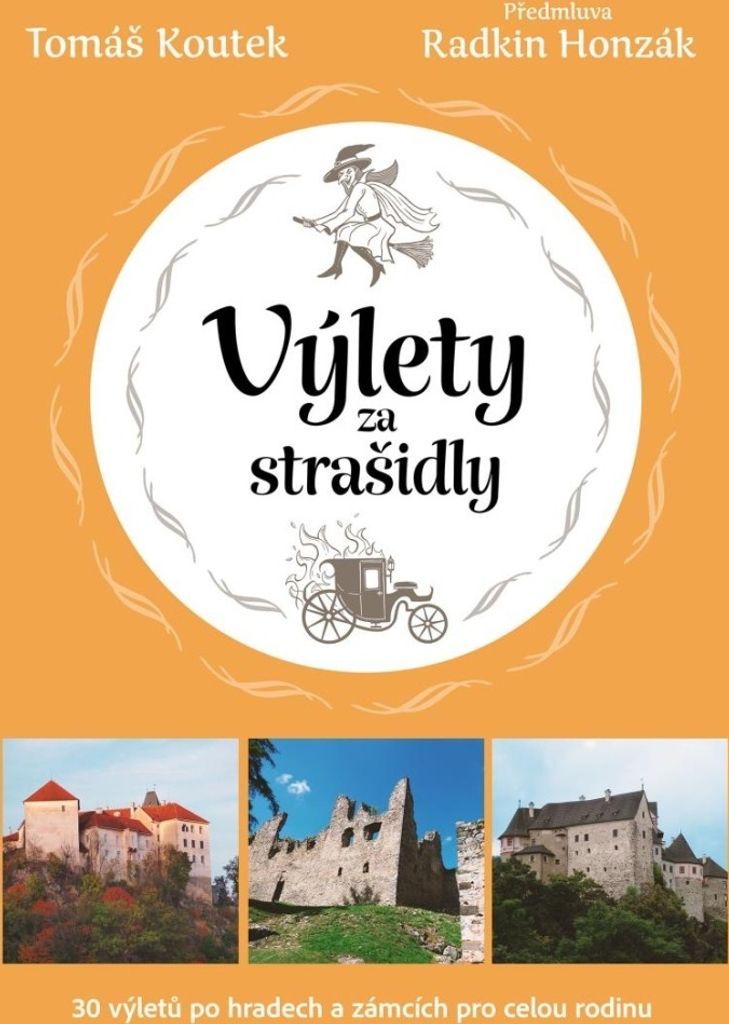 Výlety za strašidly : 30 výletů po hradech a zámcích pro celou rodinu | Tomáš Koutek