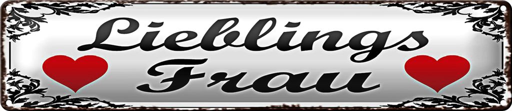 Blechschild Spruch 46x10cm Lieblingsfrau Herz Geschenk Dekoration