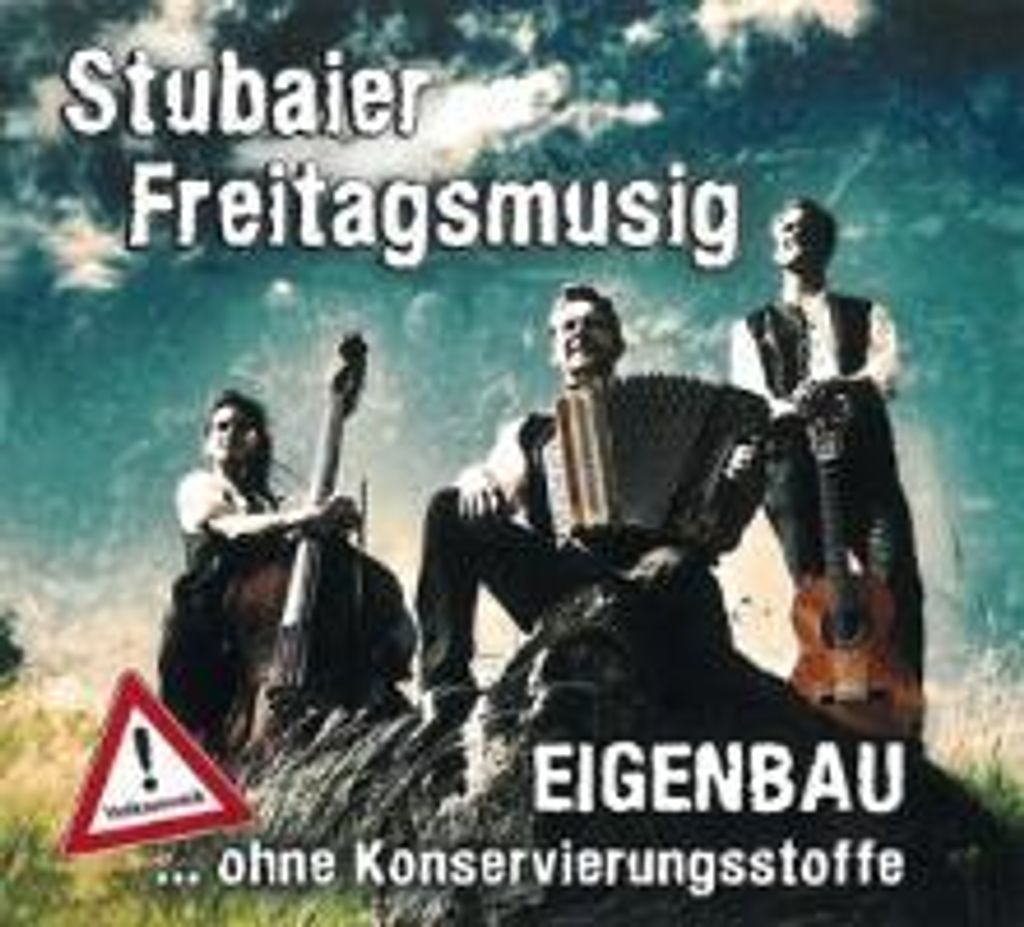 Stubaier Freitagsmusig-Eigenbau...ohne Konservieru