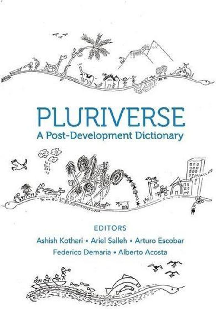 Pluriverse - A Post-Development Dictionary