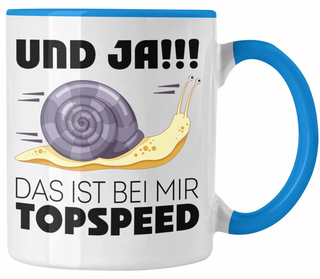Und Ja Das Ist Topspeed Tasse Geschenk Schnecke Grafik Lustiger Spruch Humor Fun (Blau)