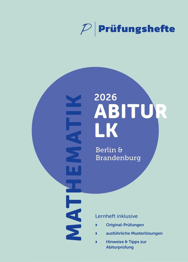 Prüfungsheft - 2026 Mathematik Abitur Leistungskurs (mit/ohne CAS) - Berlin und Brandenburg - Original-Prüfungen und Lösungen