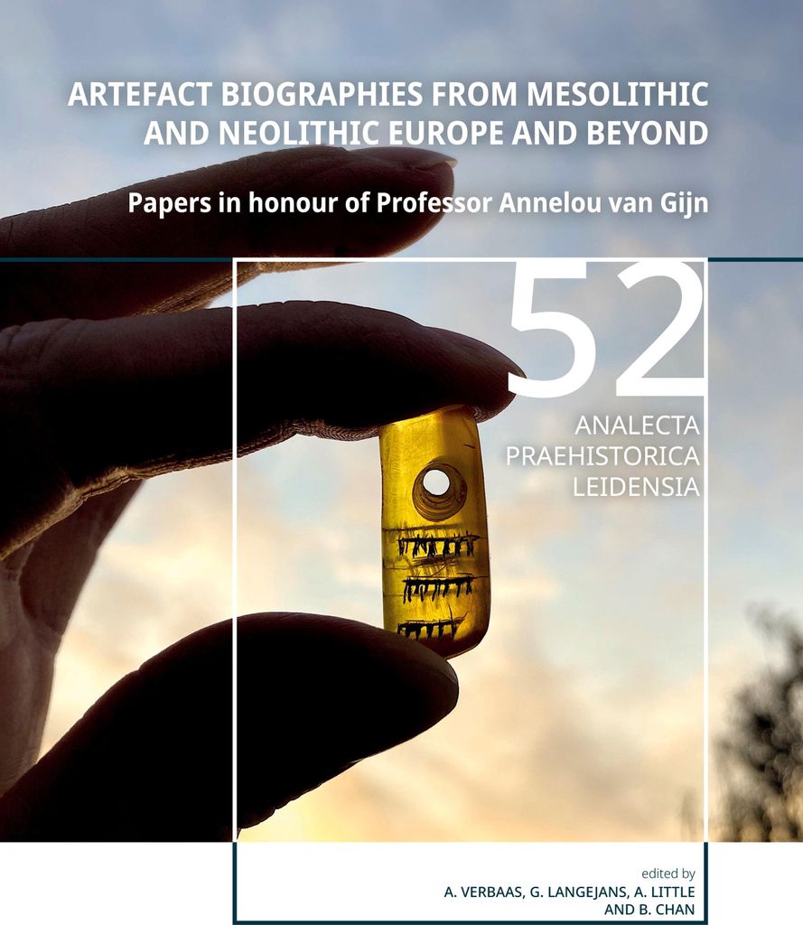 Artefact Biographies from Mesolithic and Neolithic Europe and Beyond