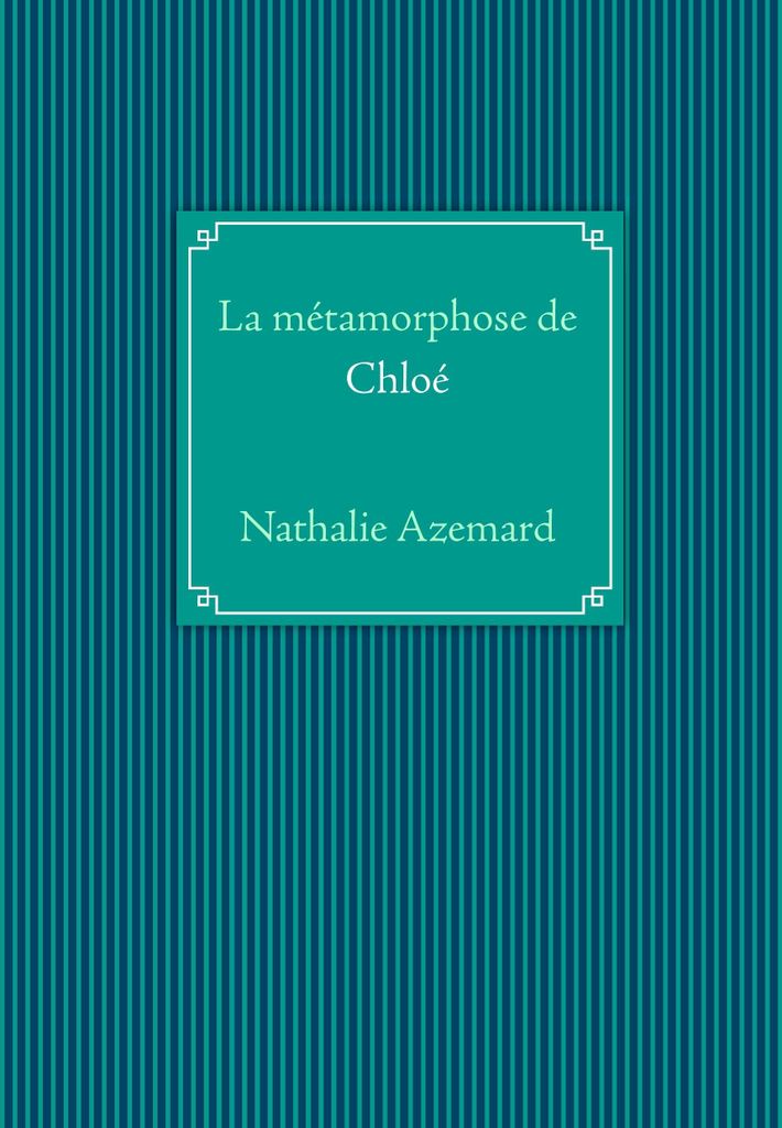 La métamorphose de Chloé