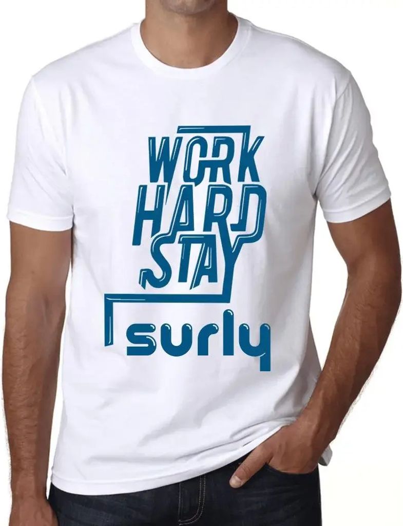 Herren Grafik T-Shirt Hart arbeiten mürrisch bleiben – Work Hard Stay Surly – Öko-Verantwortlich Vintage Jahrgang Kurzarm Lustige Druck Gebur...