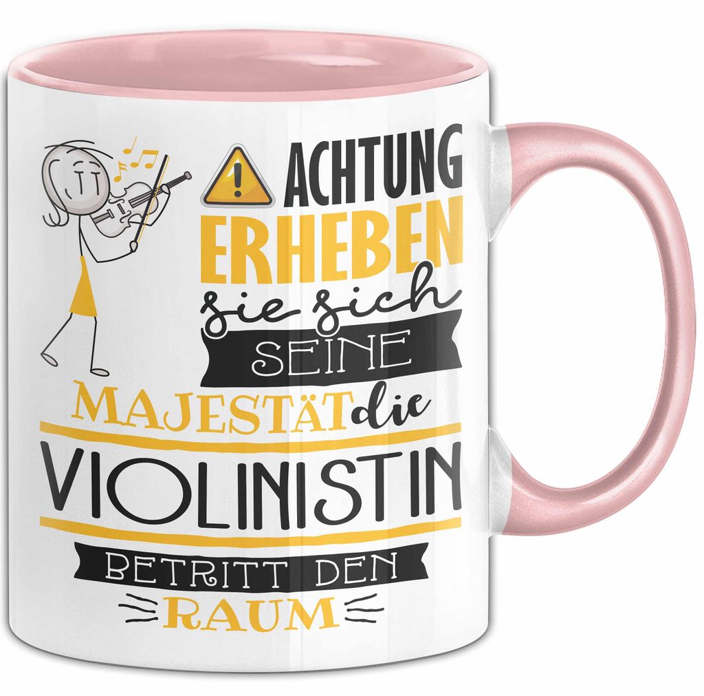 Violinistin Tasse Geschenk Lustiger Spruch Bitte Erheben Sie Sich Seine Majestät Die Violinistin Betritt Den Raum (Rosa)