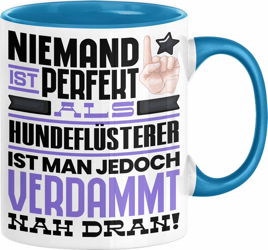 Hundeflüsterer Geschenk Tasse Lustige Geschenkidee für Hundeflüsterer Geburtstag Kaffee-Becher Niemand Ist Perfekt Aber Als Hundeflüsterer Ist ...