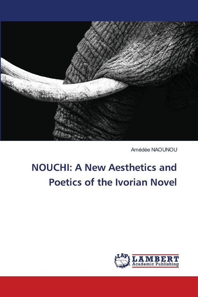 NOUCHI: A New Aesthetics and Poetics of the Ivorian Novel