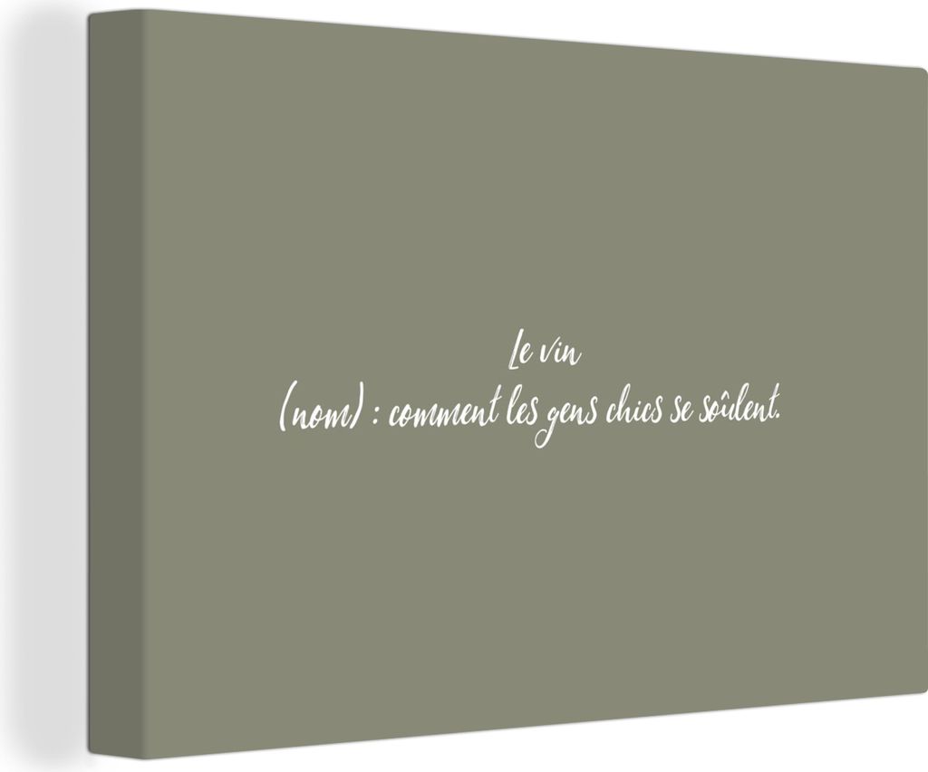 OneMillionCanvasses - Leinwandbilder - 140x90 cm, Sprichwörter - Zitat - Olive Green - Le vin (Der Wein) comment les gens chics se soûlent., Wa...