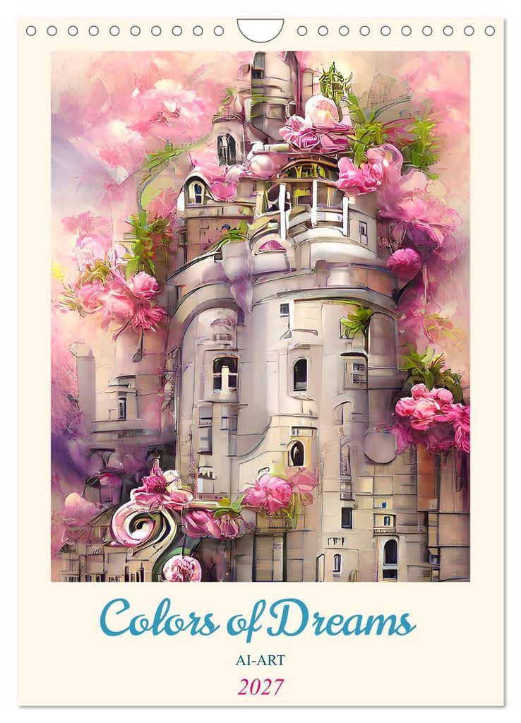 Colors of Dreams - AI-ART (Wandkalender 2027 DIN A4 hoch), CALVENDO Monatskalender