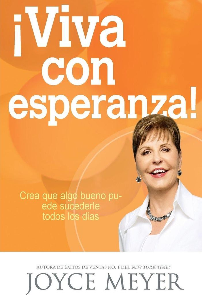 Viva con esperanza: Crea que algo bueno puede. Meyer, Joyce.
