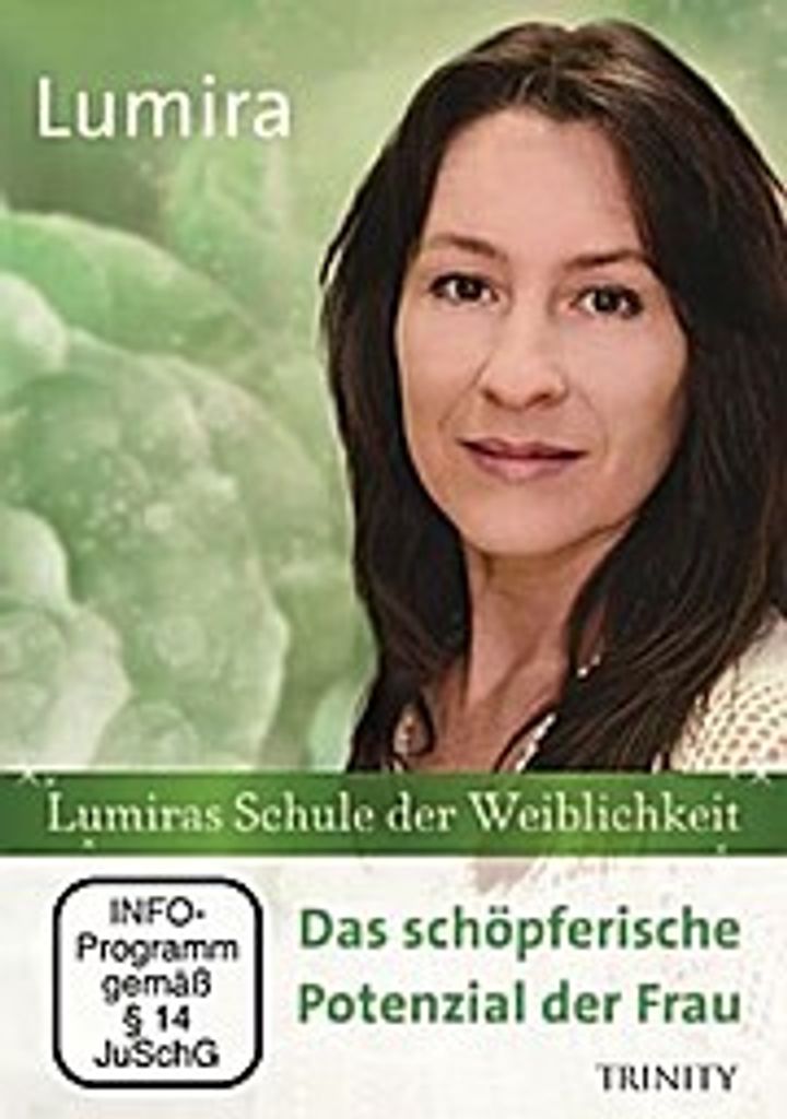 Lumiras Schule der Weiblichkeit. Das schöpferische Potenzial der Frau