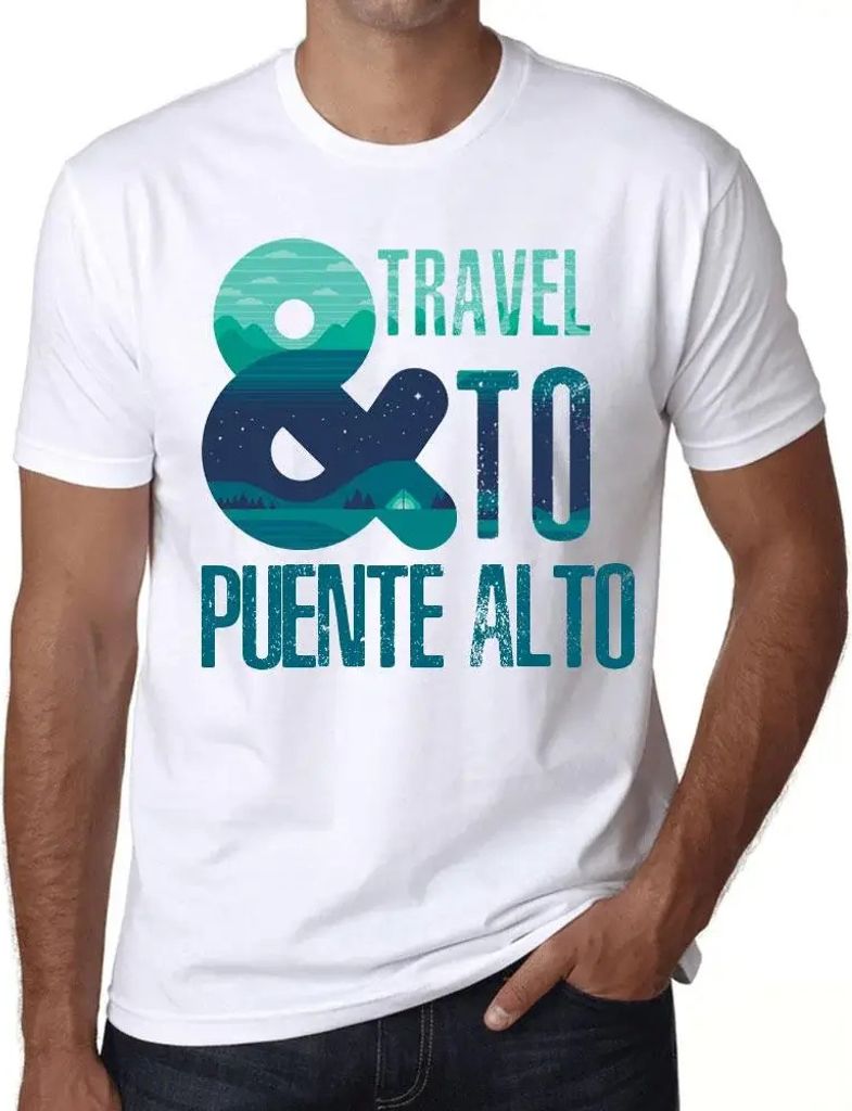 Herren Grafik T-Shirt Und Reise nach Puente Alto – And Travel To Puente Alto – Öko-Verantwortlich Vintage Jahrgang Kurzarm Lustige Druck Gebur...