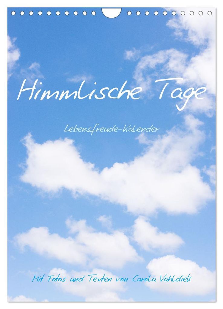 Himmlische Tage (Wandkalender 2027 DIN A4 hoch), CALVENDO Monatskalender