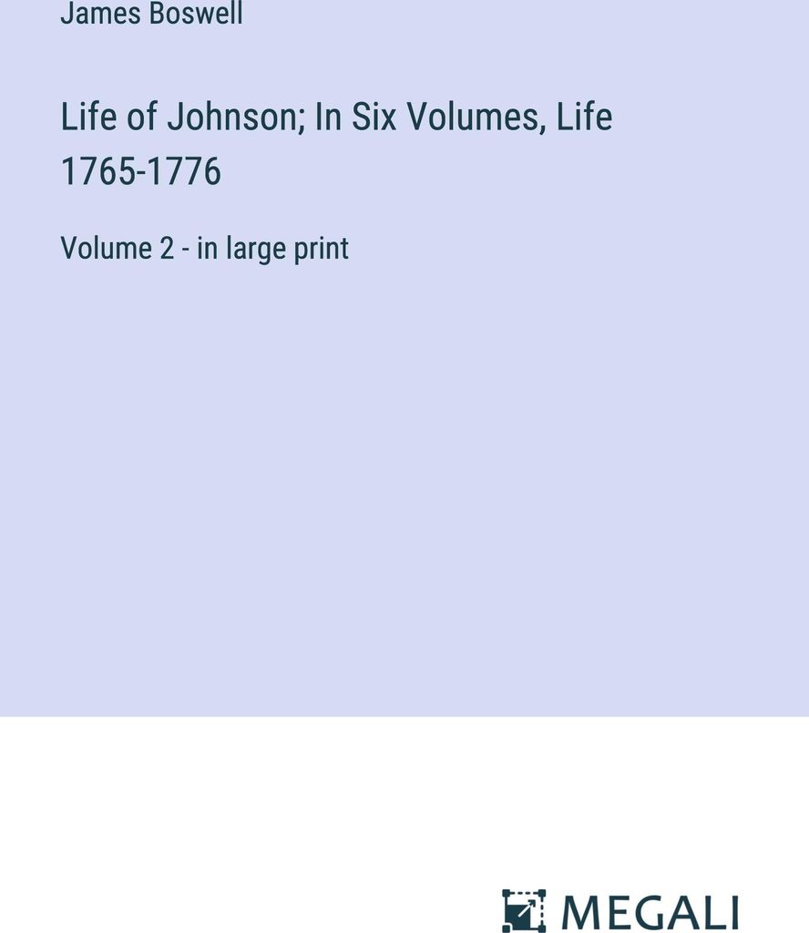 Life of Johnson; In Six Volumes, Life 1765-1776