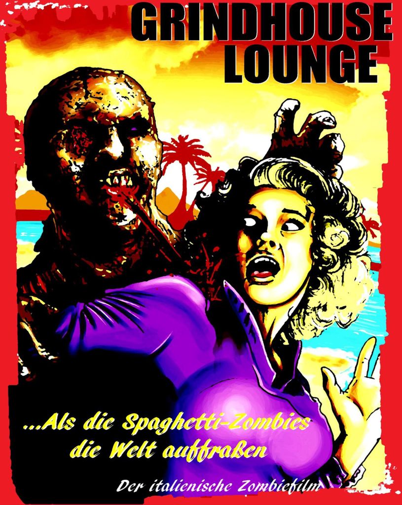 Grindhouse Lounge: ...Als die Spaghetti-Zombies die Welt auffraßen - Der italienische Zombiefilm