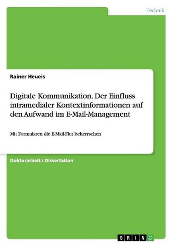 Digitale Kommunikation. Der Einfluss intramedialer Kontextinformationen auf den Aufwand im E-Mail-Management