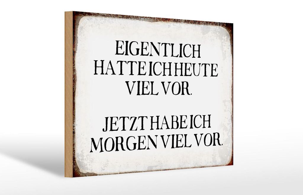 Holzschild Spruch 30x20cm eigentlich hatte heute viel vor Produktbild 