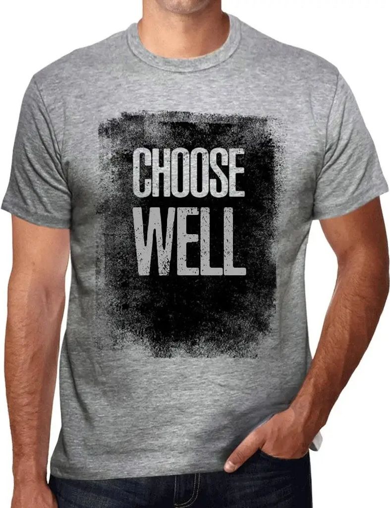 Herren Grafik T-Shirt Gut wählen – Choose Well – Öko-Verantwortlich Vintage Jahrgang Kurzarm Lustige Druck Geburtstag Geschenk Mann