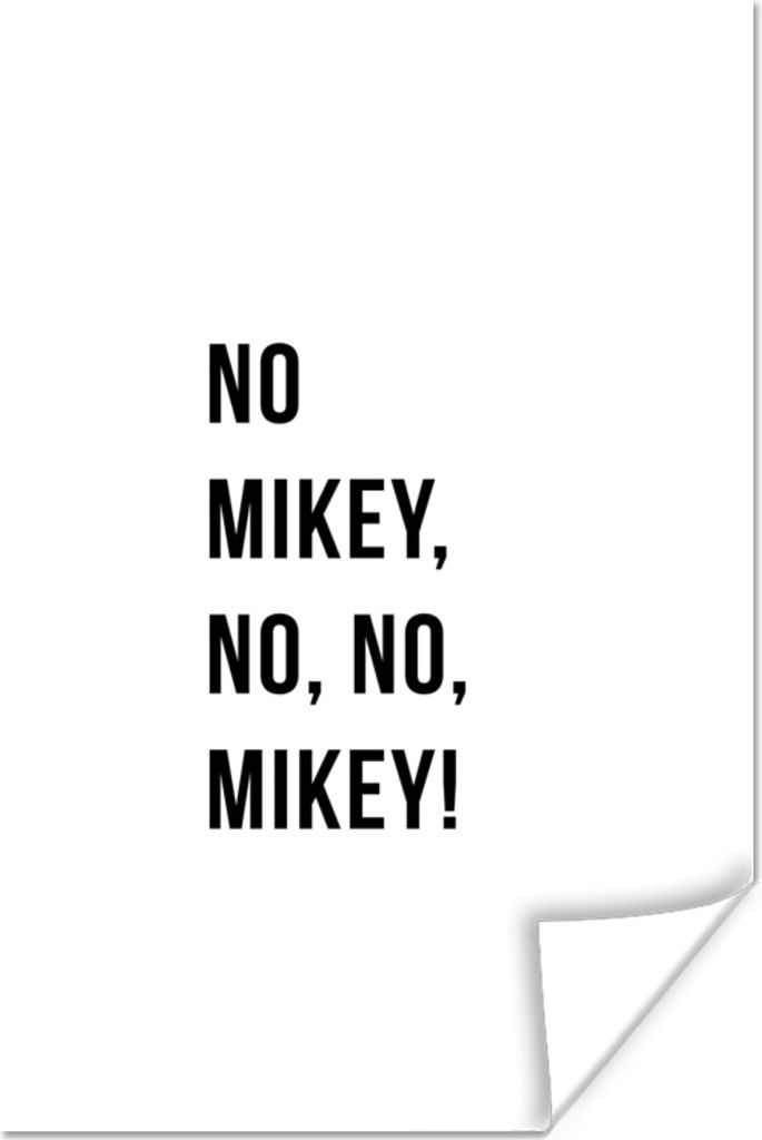 MuchoWow Poster Zitate - Nein Mikey, nein, nein, Mikey! - Weiß 20x30 cm - Papierdruck