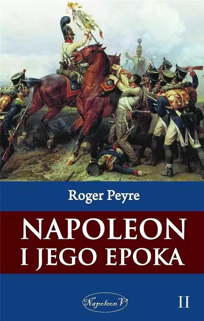 Comprendre l'histoire : Napoléon i jego epoka Tome 2 - Analyse complète