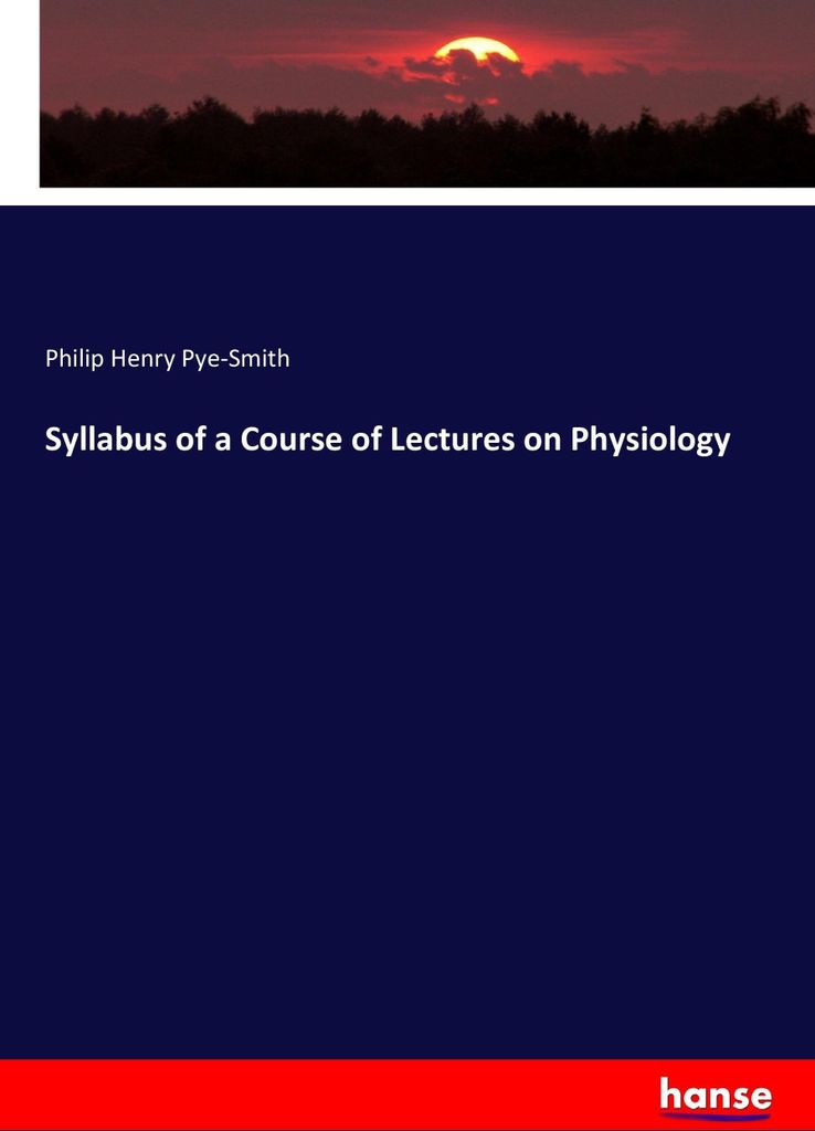 Syllabus of a Course of Lectures on Physiology