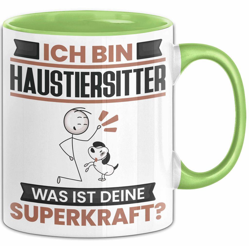Haustiersitter Tasse Geschenk für Haustiersitter Geburtstag Lustiger Spruch Kaffee-Becher Was Ist Deine Superkraft (Grün)