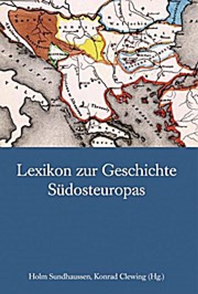 Lexikon zur Geschichte Südosteuropas