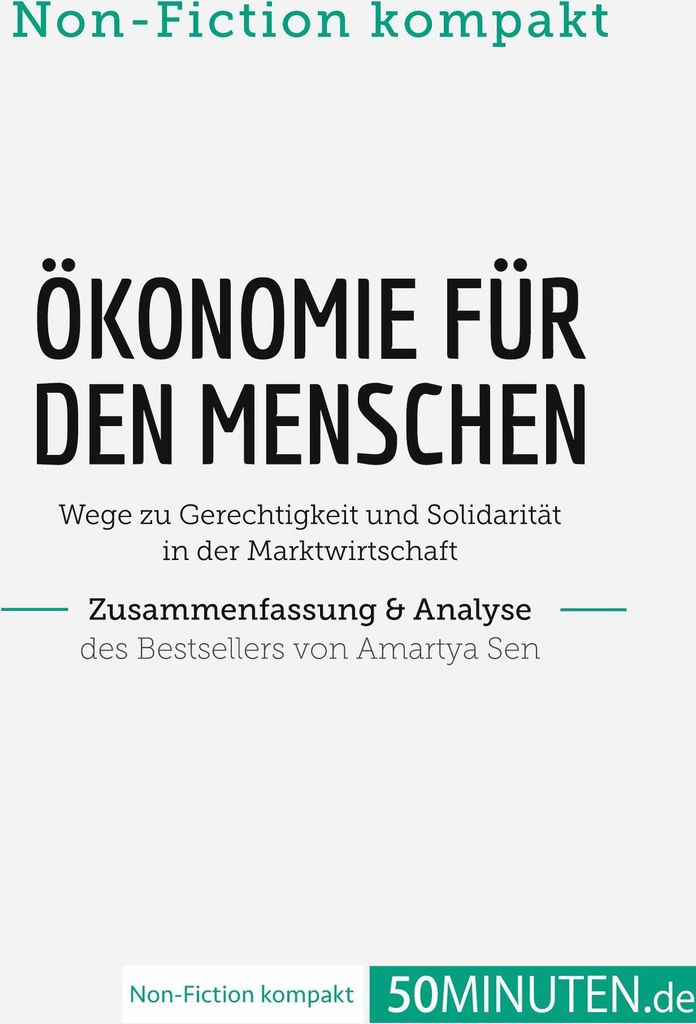 Ökonomie für den Menschen. Zusammenfassung & Analyse des s von Amartya Sen