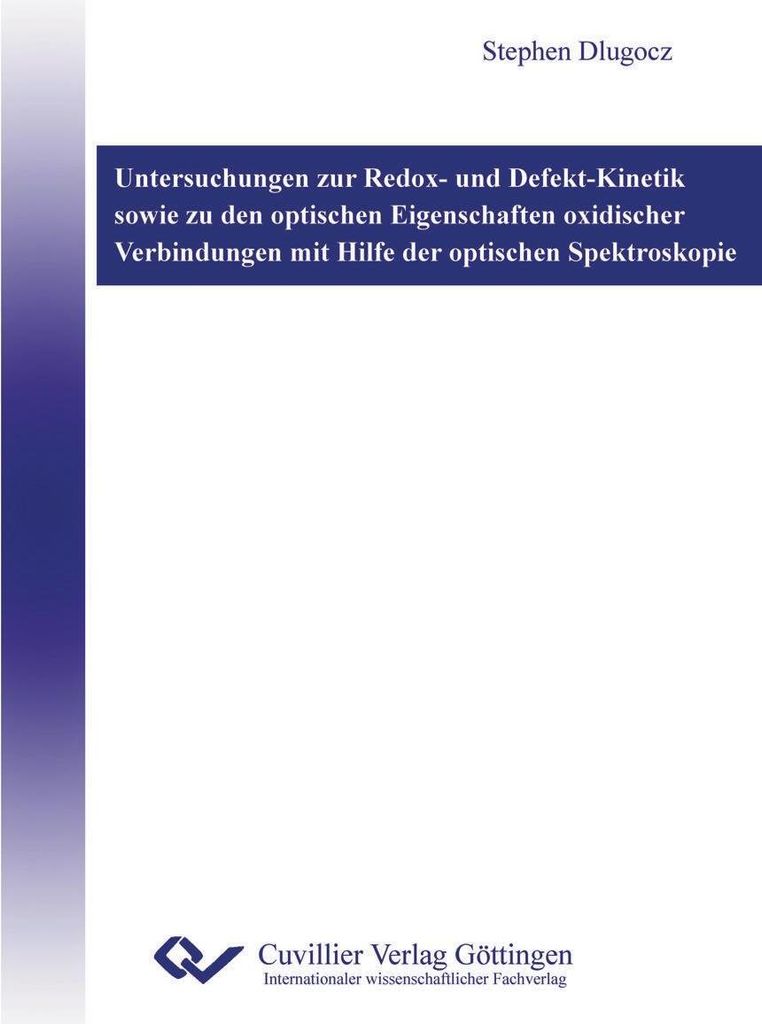 Untersuchungen zur Redox- und Defekt-Kinetik sowie zu den optischen Eigenschaften oxidischer Verbindungen mit Hilfe der optischen Spektroskopie