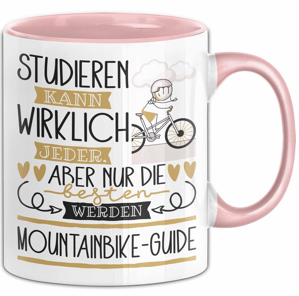 Mountainbike-Guide Tasse Lustiges Geschenk Studieren Kann Wirklich Jeder Nur Die Besten Werden Mountainbike-Guide (Rosa)