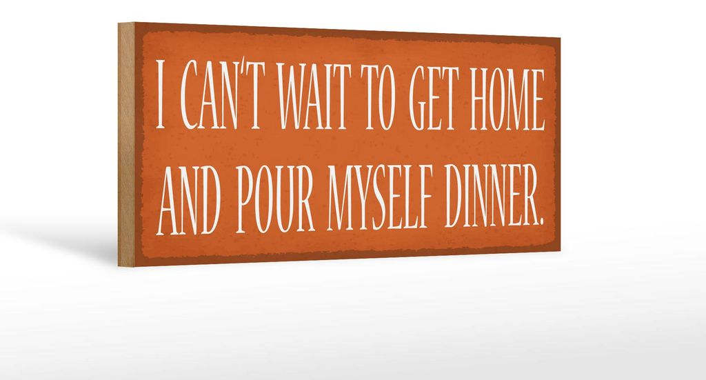 Holzschild Spruch 27x10cm i can`t wait to get home and
