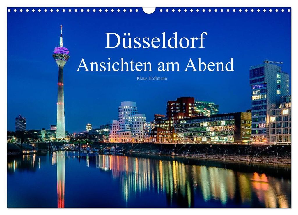 Düsseldorf - Ansichten am Abend (Wandkalender 2027 DIN A3 quer), CALVENDO Monatskalender