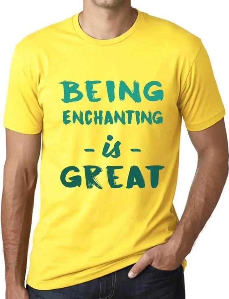 Herren Grafik T-Shirt Zauberhaft sein ist toll – Being Enchanting Is Great – Öko-Verantwortlich Vintage Jahrgang Kurzarm Lustige Druck Geburtstag