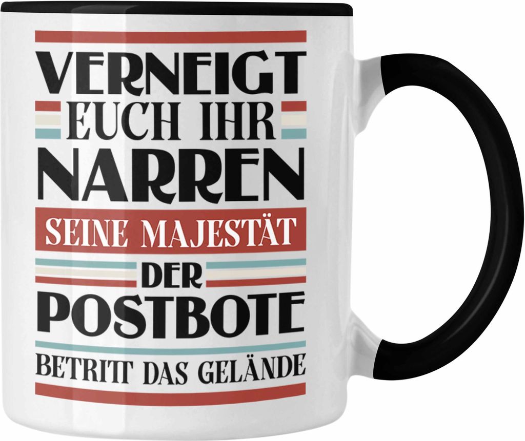 Trendation - Postbote Tasse Geschenk Spruch Männer Lustig Verneigt Euch Ihr Narren (Schwarz)