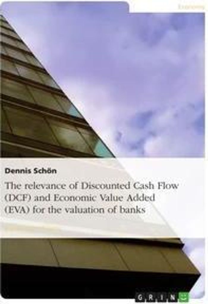 The relevance of Discounted Cash Flow (DCF) and Economic Value Added (EVA) for the valuation of banks