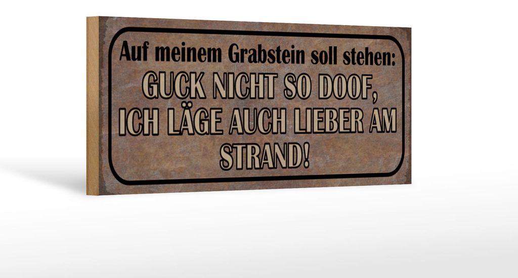 Holzschild Spruch 27x10cm auf meinem Grabstein soll stehen