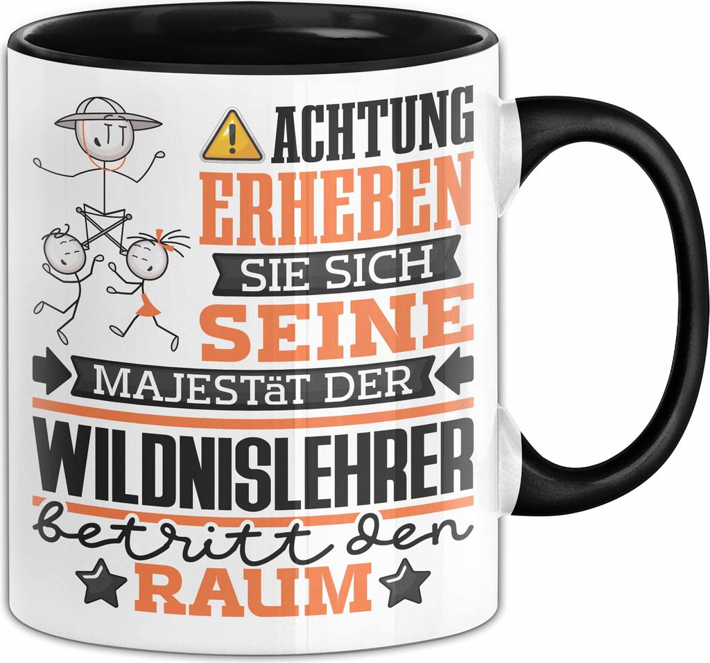 Wildnislehrer Geschenk Tasse Lustiger Spruch Erheben Sie Sich Der Wildnislehrer Betritt den Raum (Schwarz)