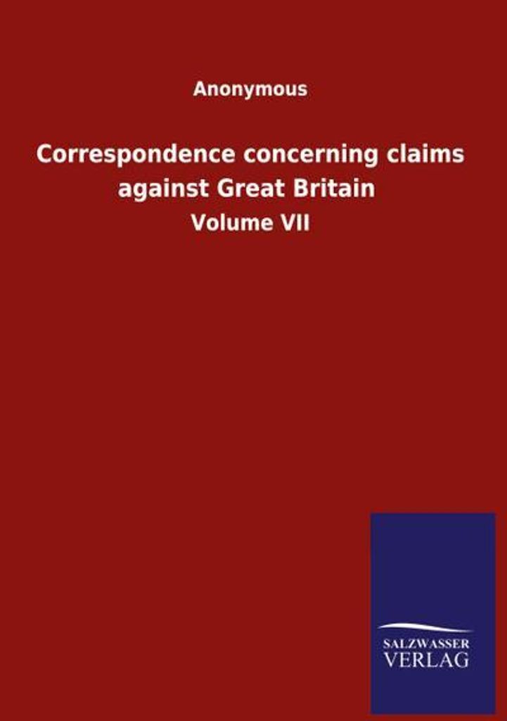 Correspondence concerning claims against Great Britain
