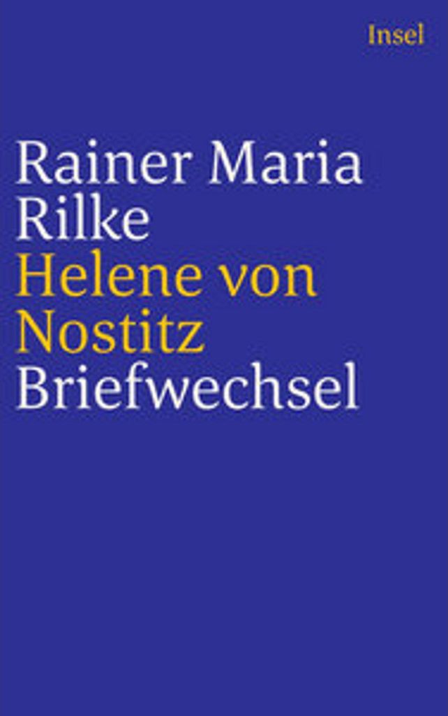 Briefwechsel zwischen Rainer Maria Rilke und Helene von Nostitz (1910-1925)