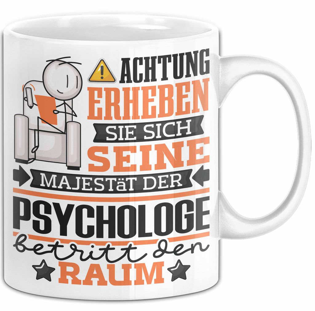 Psychologe Geschenk Tasse Lustiger Spruch Erheben Sie Sich Der Psychologe Betritt den Raum (Weiß)
