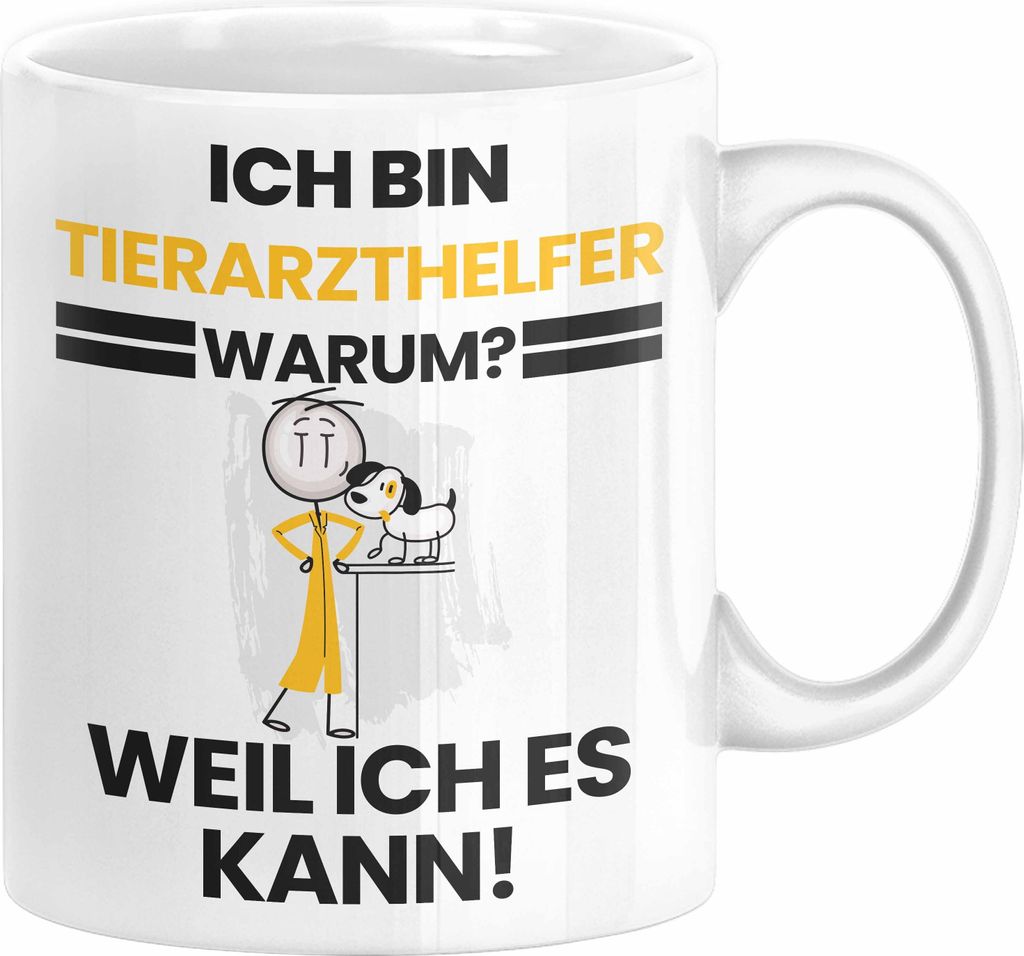 Tierarzthelfer Geschenk Tasse Lustiger Spruch Ich Bin Tierarzthelfer Warum Weil Ich Es Kann Geschenkidee Bester Tierarzthelfer Geburtstag Kaffee-Be...