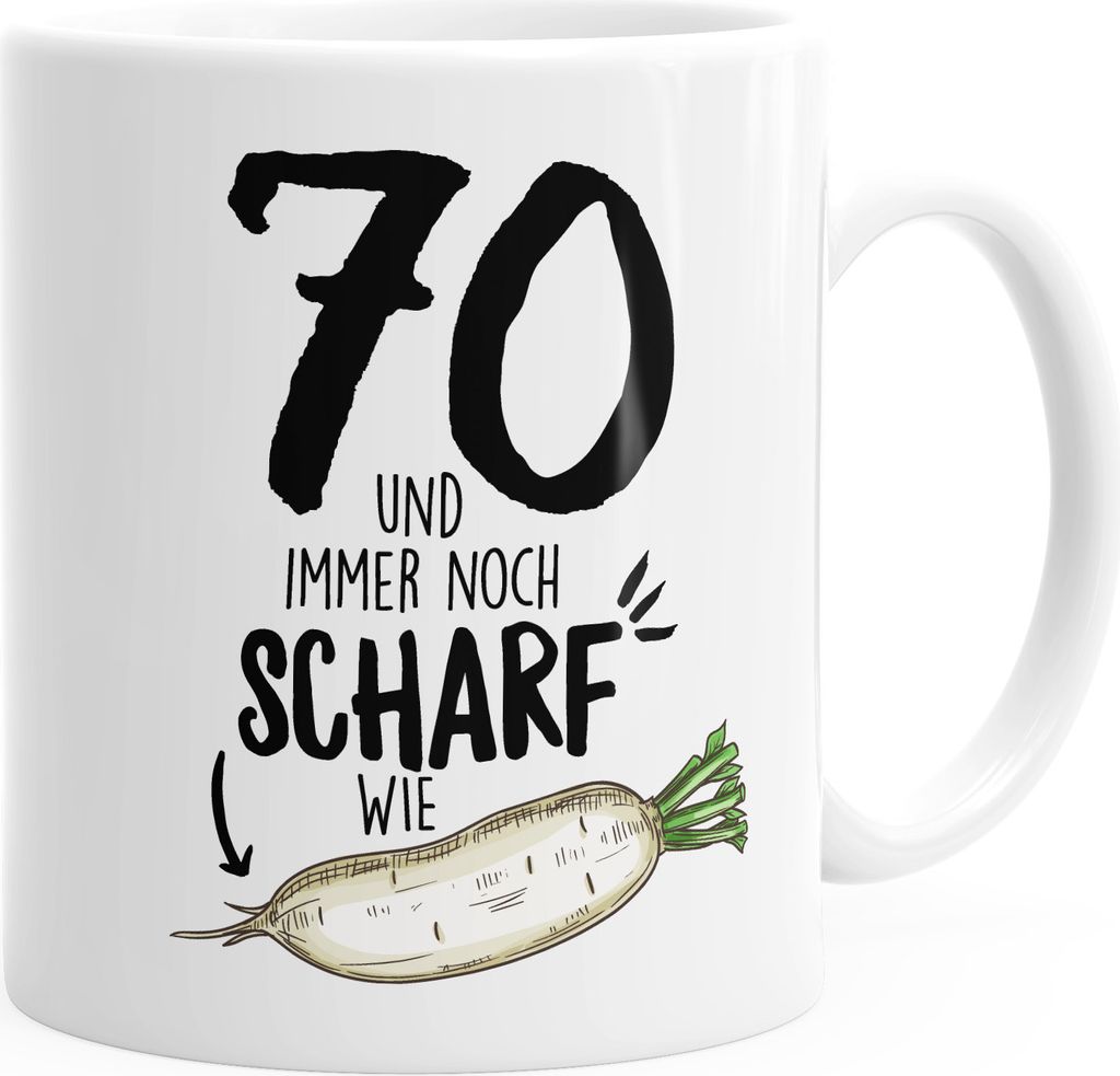 Kaffetasse Geschenk Geburtstag 70 und immer noch scharf wie Rettich lustig Spruch MoonWorks weiß unisize