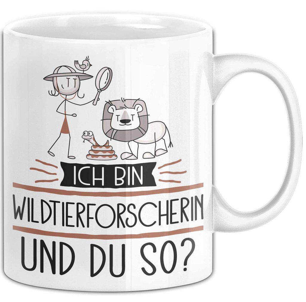 Wildtierforscherin Tasse Geschenk Ich Bin Wildtierforscherin Und Du So Geschenkidee Lustiger Spruch Becher (Weiß)