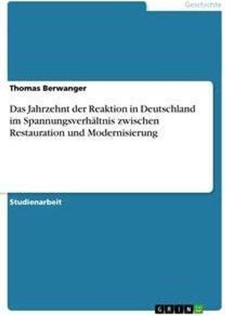 Das Jahrzehnt der Reaktion in Deutschland im Spannungsverhältnis zwischen Restauration und Modernisierung