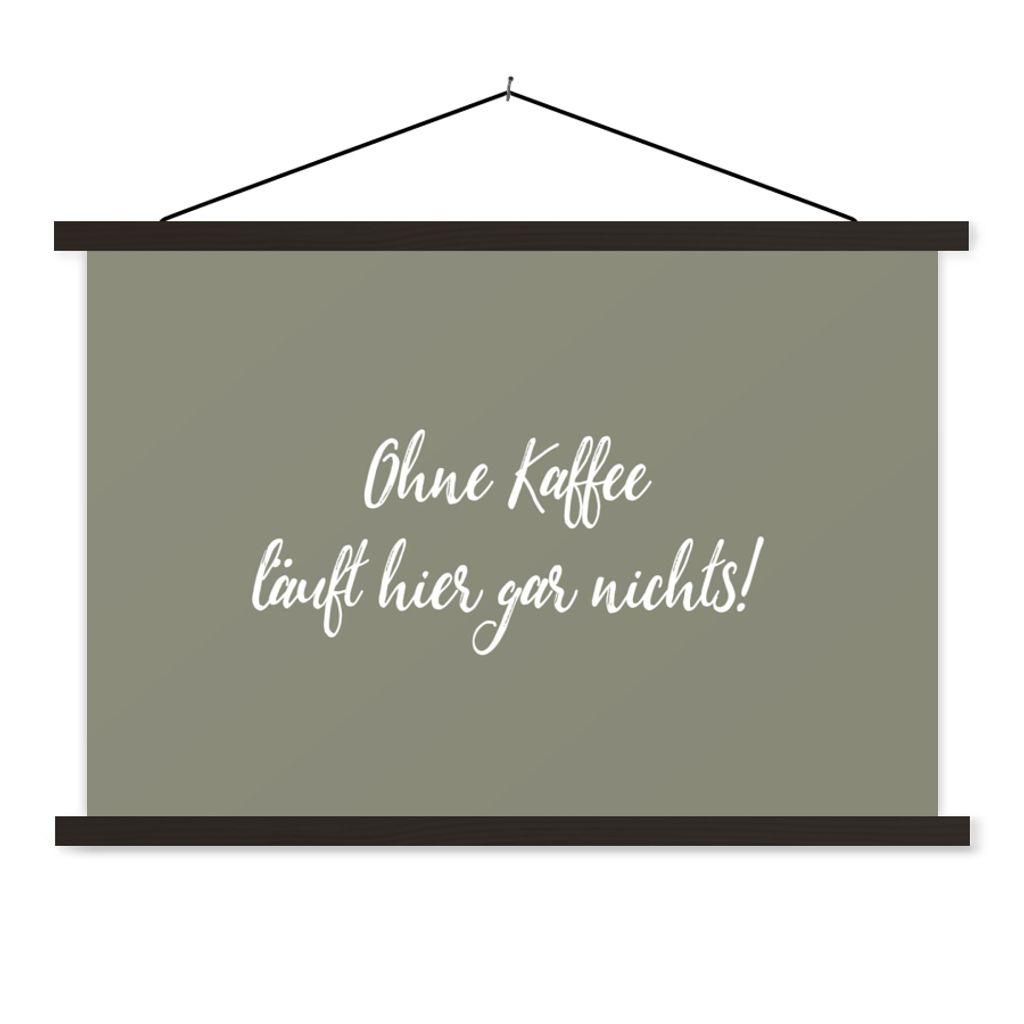 MuchoWow Textilposter Sprichwörter - Ohne Kaffee läuft hier gar nichts! - Zitate - Kaffee 120x80 cm mit schwarzem Rahmen - Wanddeko