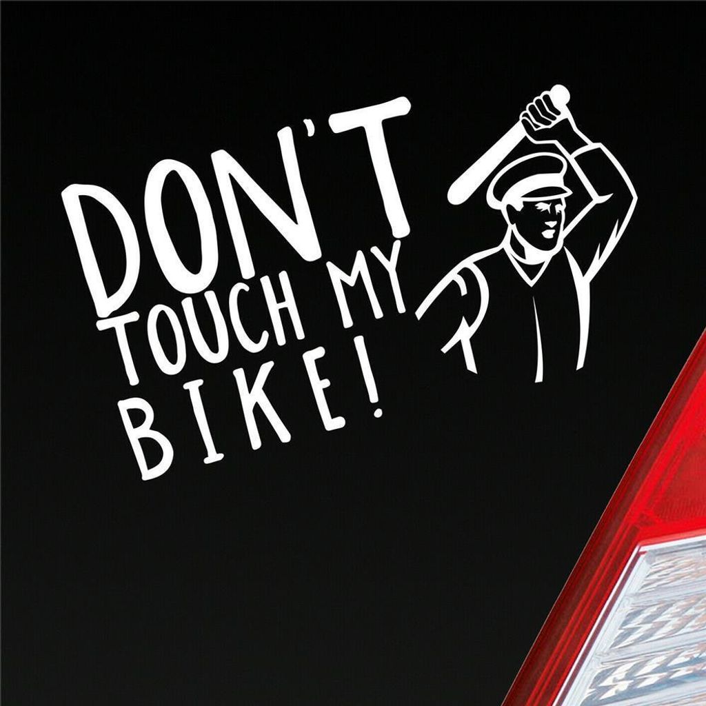 Auto Aufkleber Don ́t touch my Bike! Motorrad Bike 18x10 cm Weiss Glanz Sticker Heckscheibenaufkleber