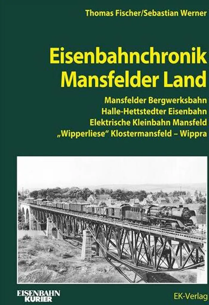Chronique ferroviaire illustrée Eisenbahnchronik Mansfelder Land