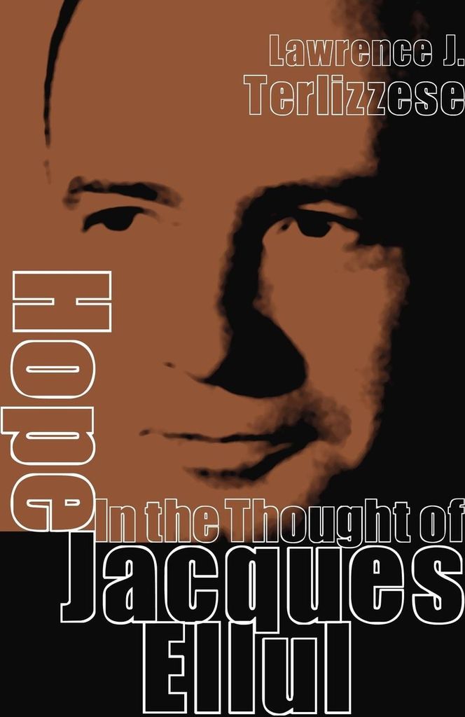 Hope in the Thought of Jacques Ellul