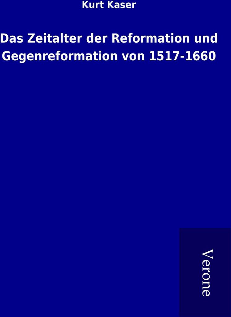 Das Zeitalter der Reformation und Gegenreformation von 1517-1660